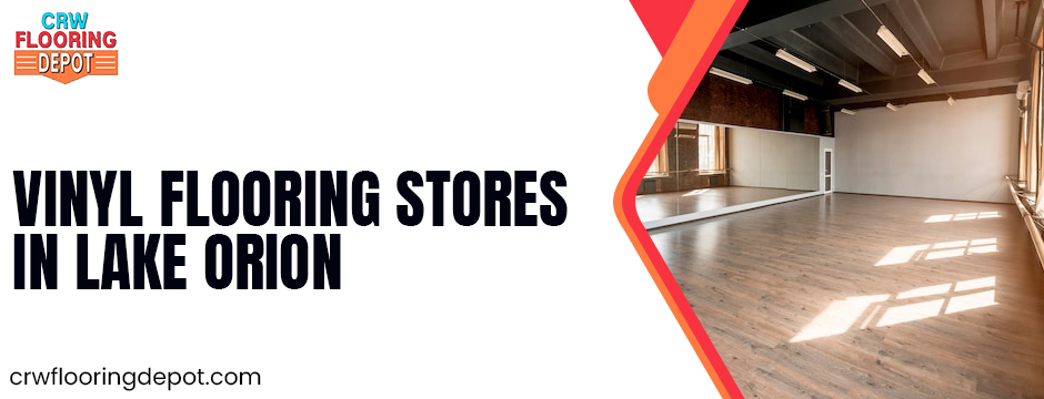 Vinyl flooring stores in Lake Orion