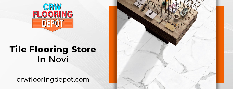 Tile Flooring Store In Novi