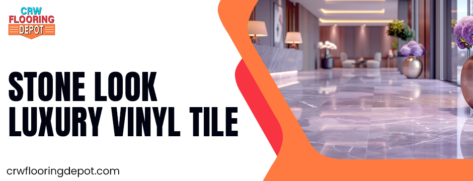 Stone Look Luxury Vinyl Tile