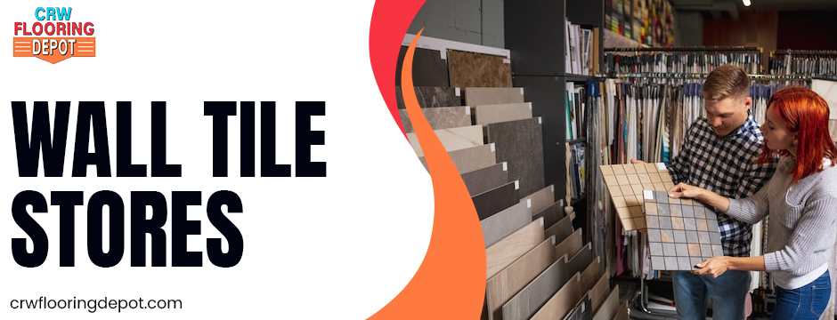 Wall Tile Stores