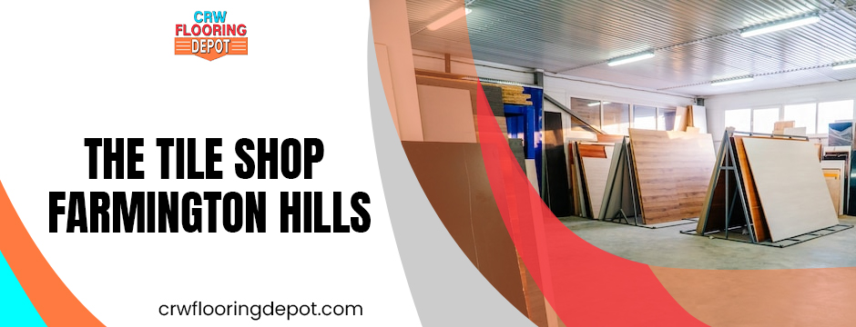 Tile shop Farmington Hills