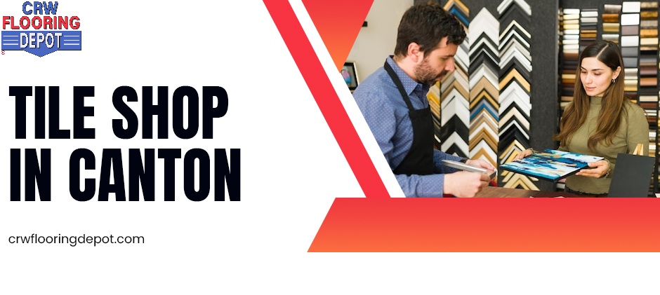 Top Tile Shop in Canton