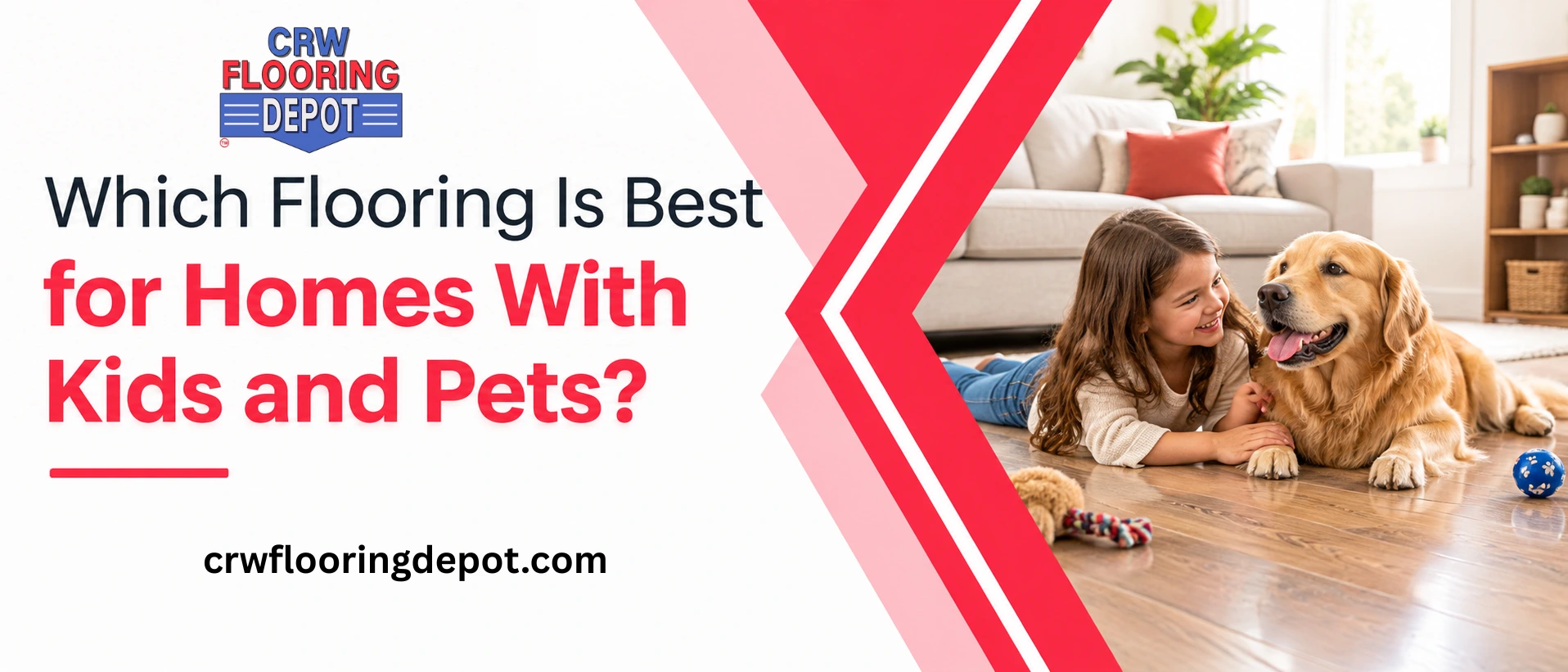 Which Flooring Is Best For Homes With Kids And Pets