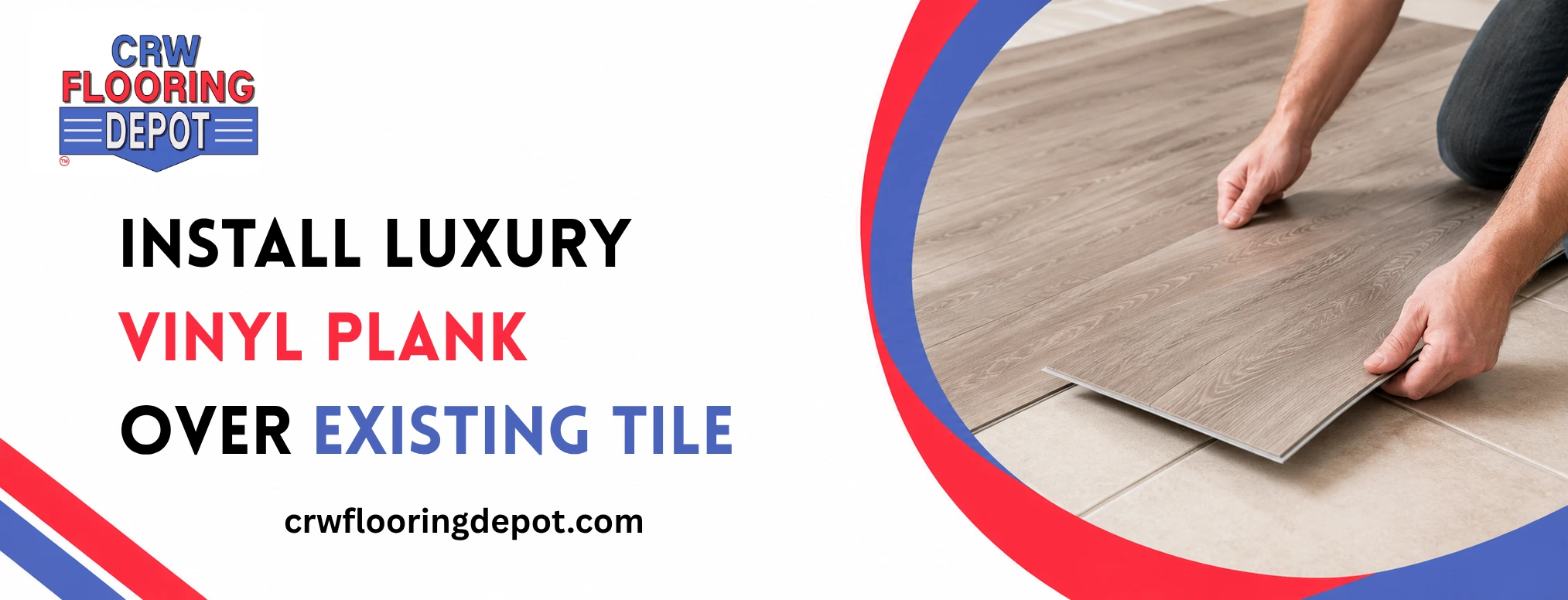 Install Luxury Vinyl Plank Over Existing Tile